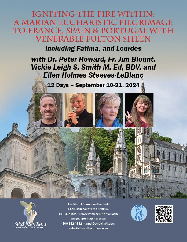 Marian Eucharistic Pilgrimage to France, Spain & Portugal with Dr. Peter Howard, Fr. Jim Blount