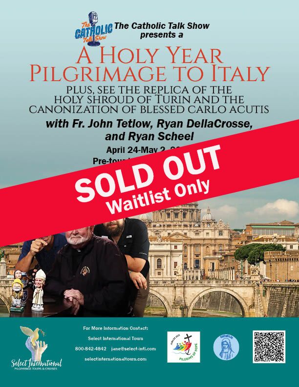 A Holy Year Pilgrimage to Italy with The Catholic Talk Show