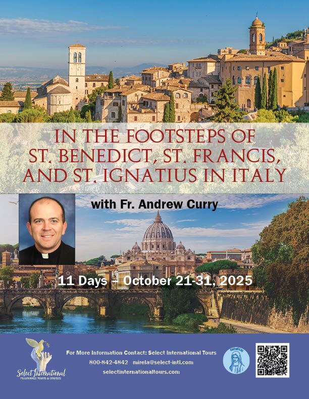 In the Footsteps of St. Benedict, St. Francis, and St. Ignatius in Italy with Fr. Andrew Curry