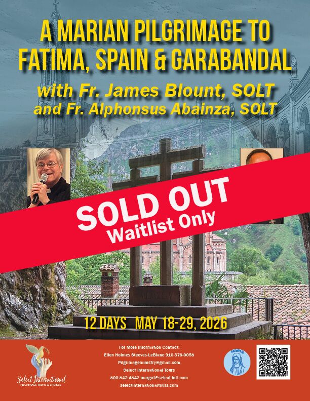 A Marian Pilgrimage to Fatima, Spain, and Garabandal with Fr. Blount and Fr. Abainza