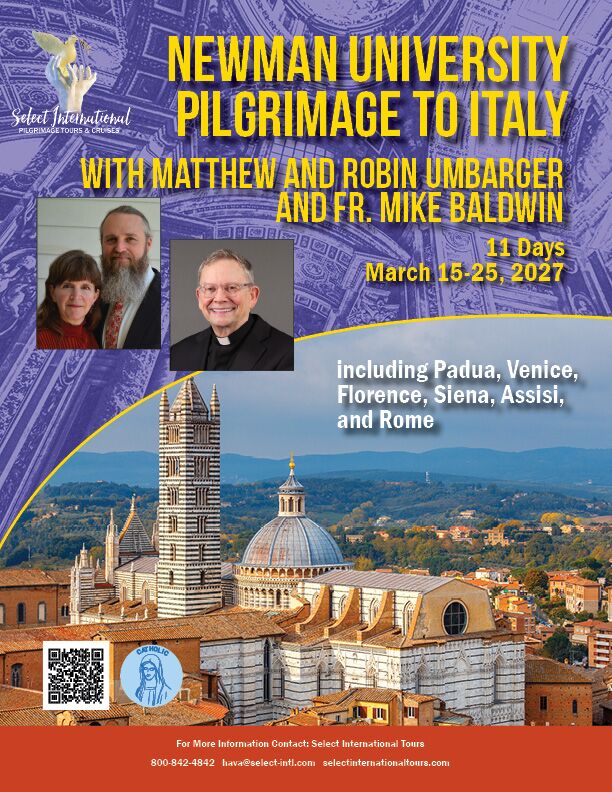 Newman University Pilgrimage to Italy with Matthew and Robin Umbarger and Fr. Mike Baldwin