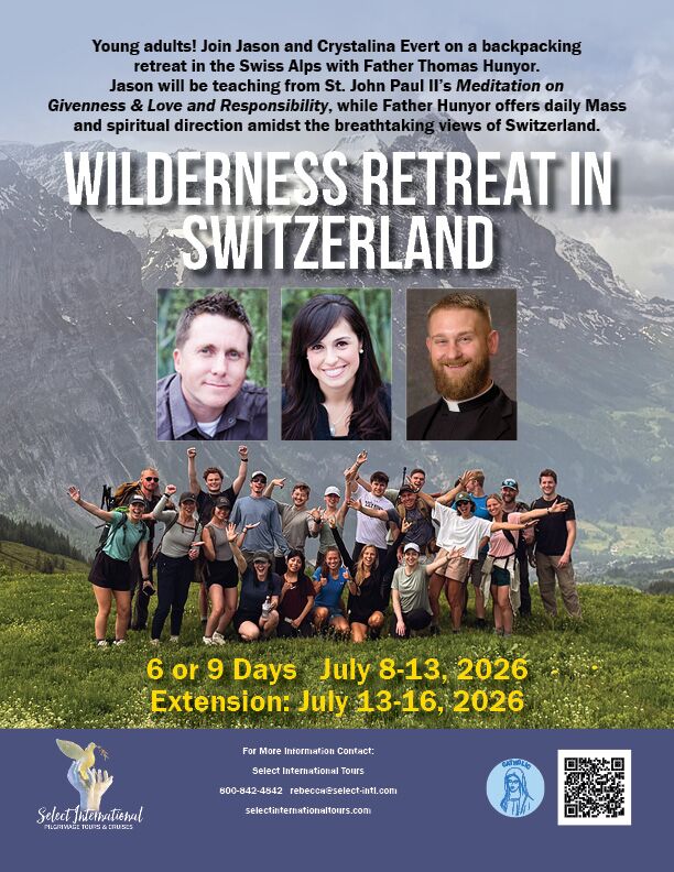Wilderness Retreat in Switzerland with Jason and Crystalina Evert and Fr. Thomas Hunyor