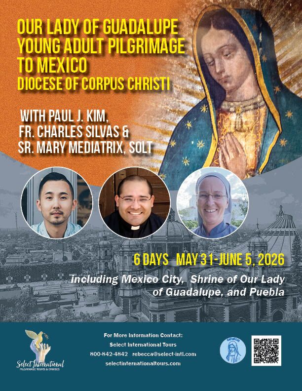 Our Lady of Guadalupe Pilgrimage to Mexico with Paul J. Kim