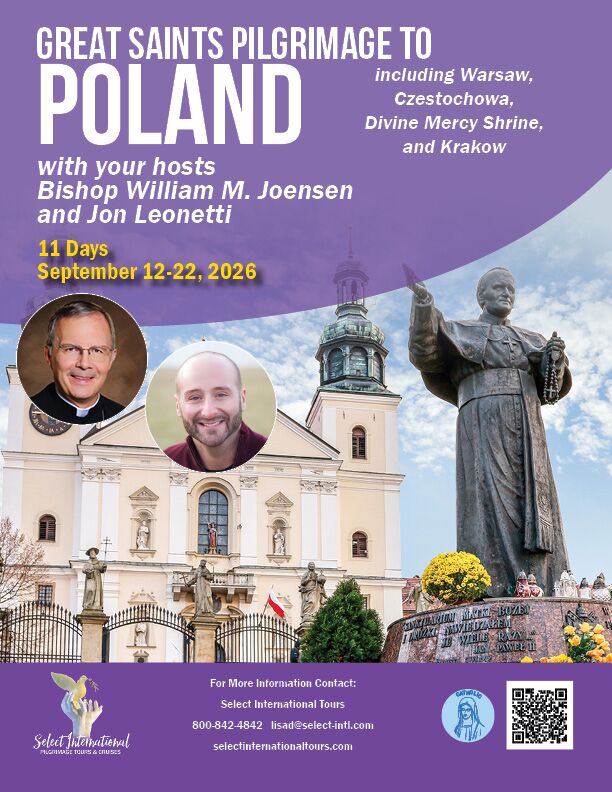 Great Saints Pilgrimage to Poland with Bishop William Joensen and Jon Leonetti
