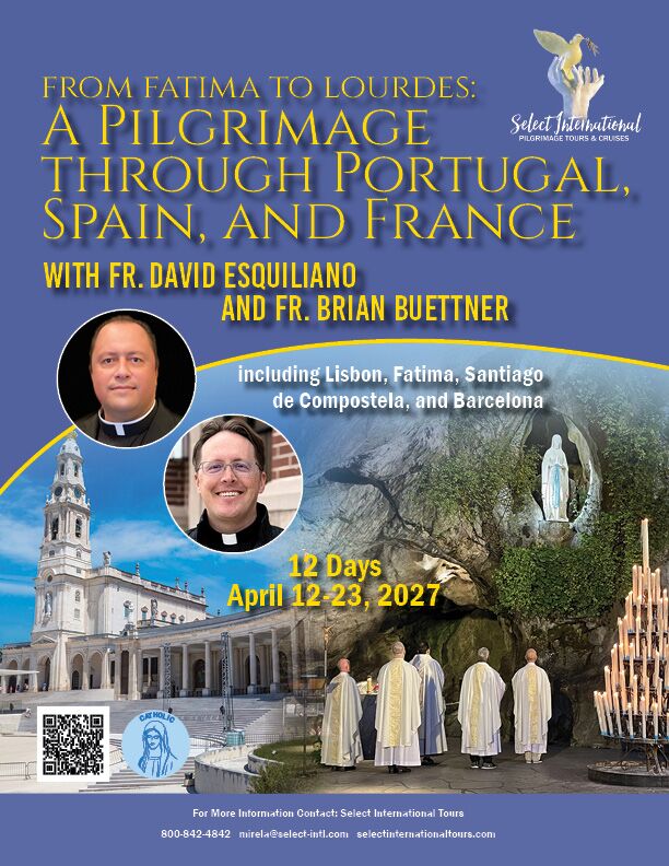 Pilgrimage to Portugal, Spain, and France with Fr. David Esquiliano and Fr. Brian Buettner