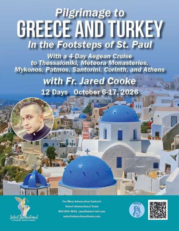 Pilgrimage to Greece and Turkey In the Footsteps of St. Paul with Fr. Jared Cooke