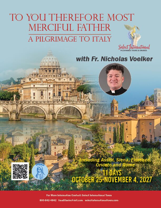 To You Therefore Most Merciful Father A Pilgrimage to Italy with Fr. Nicholas Voelker