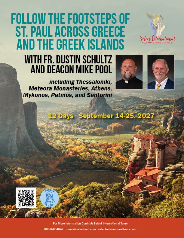 Footsteps of St. Paul Pilgrimage to Greece with Fr. Dustin Schultz and Deacon Mike Pool
